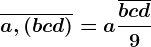 \overlinea,(bcd)=a\frac\overlinebcd9