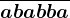 \overlineaba+\overlinebba