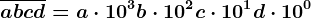 \overlineabcd=a \cdot 10^3+b \cdot 10^2+c \cdot 10^1 +d \cdot 10^0