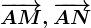 \overrightarrowAM,\overrightarrowAN
