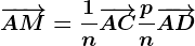 \overrightarrowAM=\frac1n\overrightarrowAC+\fracpn\overrightarrowAD