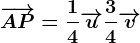 \overrightarrowAP=\frac14\overrightarrowu+\frac34\overrightarrowv