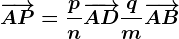 \overrightarrowAP=\fracpn\overrightarrowAD+\fracqm\overrightarrowAB