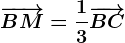 \overrightarrowBM=\frac13\overrightarrowBC