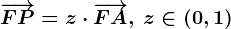 \overrightarrowFP=z\cdot\overrightarrowFA,\:z\in(0,1)