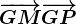 \overrightarrowGM+\overrightarrowGP