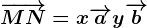 \overrightarrowMN=x\overrightarrowa+y\overrightarrowb