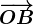 \overrightarrowOB