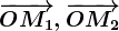 \overrightarrowOM1,\overrightarrowOM2