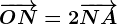 \overrightarrowON=2\overrightarrowNA