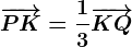 \overrightarrowPK=\frac13\overrightarrowKQ
