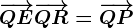 \overrightarrowQE+\overrightarrowQR=\overrightarrowQP