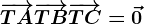 \overrightarrowTA+\overrightarrowTB+\overrightarrowTC=\vec0