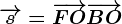 \overrightarrows=\overrightarrowFO+\overrightarrowBO