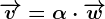 \overrightarrowv=\alpha \cdot \overrightarroww