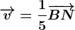 \overrightarrowv=\frac15\overrightarrowBN