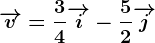 \overrightarrowv=\frac34\overrightarrowi-\frac52\overrightarrowj