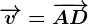 \overrightarrowv=\overrightarrowAD