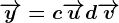 \overrightarrowy=c\overrightarrowu+d\overrightarrowv