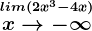 \oversetlim (2x^3-4x)x-->-\infty 