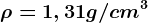 \rho =1,31 g/cm^3