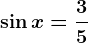 \sin x=\frac35