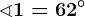 \sphericalangle 1=62^\circ