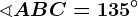 \sphericalangle ABC=135^\circ