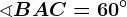 \sphericalangle BAC=60^\circ