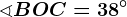 \sphericalangle BOC=38^\circ