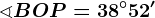 \sphericalangle BOP=38^\circ52'