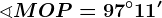 \sphericalangle MOP=97^\circ11'