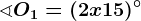 \sphericalangle O1=(2x+15)^\circ