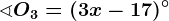 \sphericalangle O3=(3x-17)^\circ