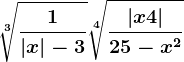 \sqrt[3]\frac1\left | x \right |-3+\sqrt[4]\frac\left | x+4 \right |25-x^2