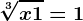 \sqrt[3]x+1=1