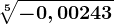 \sqrt[5]-0,00243