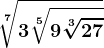 \sqrt[7]3\sqrt[5]9\sqrt[3]27