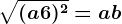 \sqrt(a+6)^2=a+b