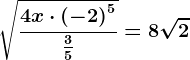 \sqrt\frac4x\cdot \left ( -2 \right )^5\frac35= 8\sqrt2
