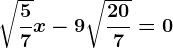 \sqrt\frac57x-9\sqrt\frac207=0