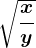 \sqrt\fracxy