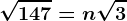 \sqrt147 = n\sqrt3