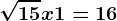 \sqrt15x+1=16