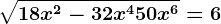 \sqrt18x^2-32x^4+50x^6=6