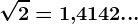 \sqrt2=1,\!4142...