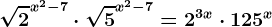 \sqrt2^x^2-7\cdot \sqrt5^x^2-7=2^3x\cdot 125^x