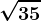 \sqrt35