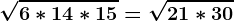 \sqrt6*14*15= \sqrt21*30
