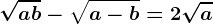 \sqrta+b-\sqrta-b=2\sqrta